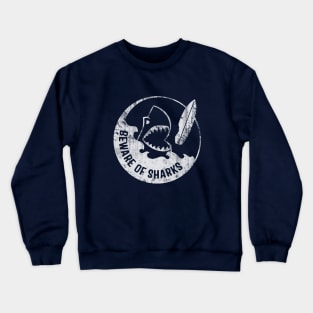 Beware of Sharks Crewneck Sweatshirt